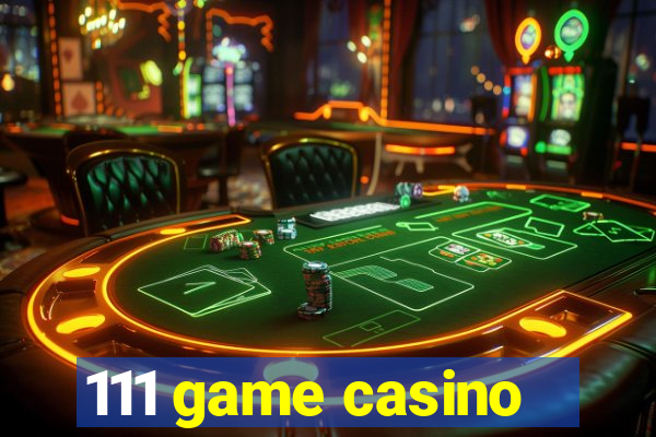 111 game casino